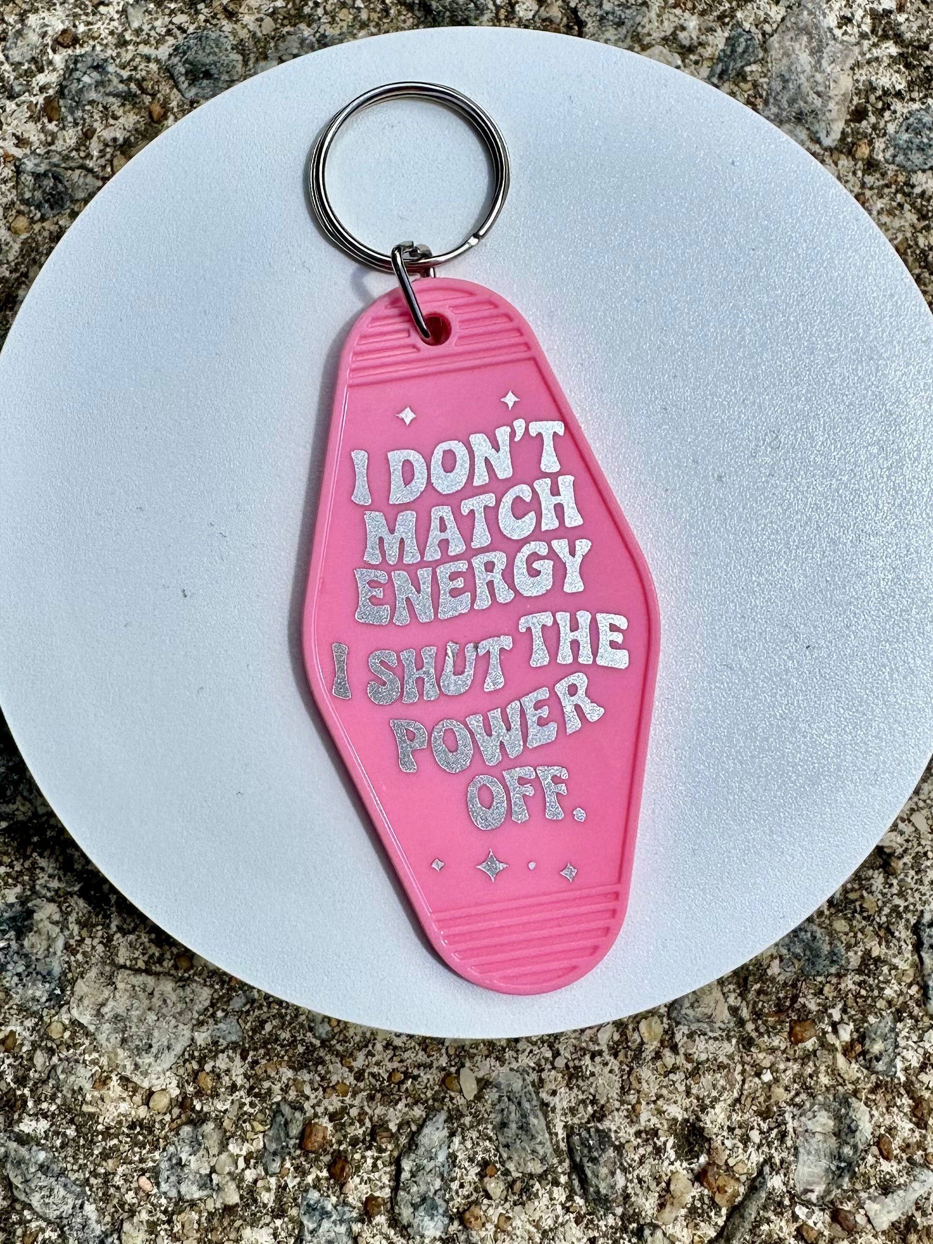 Funny Attitude Keychain I Don’t Match Energy Key Tag, Bold Quote Keychain, Sarcastic Humor Gift, Sassy Keychain, Relatable Quote Accessory