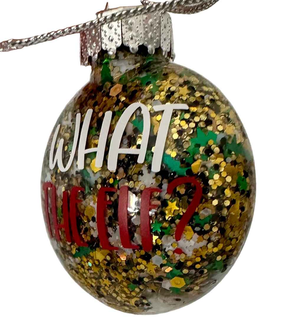 Handmade What the Elf flat Christmas ornament with sparkle finish
